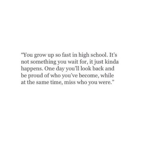 School Days Quotes, High School Quotes, Senior Year Quotes, Growing Up Quotes, School Life Quotes, Grad Quotes, Indie Hipster, Graduation Quotes, Hipster Grunge