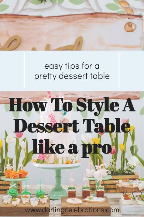 How to style a dessert table. Our top dessert table ideas and tips for how to style a pretty dessert table the easy way. #desserttableideas #howtostyleadesserttable #desserttable #desserttablestying Dessert Table Styling, Desert Buffet Table, How To Set Up Dessert Table, Setting Up Dessert Table Party Ideas, 15 Dessert Table Ideas, Decorate Dessert Table, How To Decorate A Cake Table For Birthday, Dessert Table Setup Ideas, Dessert Table Arrangement Ideas