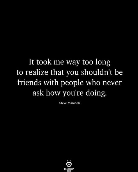 Used To Be Best Friends Quotes, Friends Disguised As Enemies, Friends That Only Talk About Themselves, If Your Friends Dont Support You Quotes, You Realize Who Your Friends Are, Never Ask How You're Doing, Quotes About Getting Used By Friends, Show Up Quotes Friends, Know Your Friends Quotes