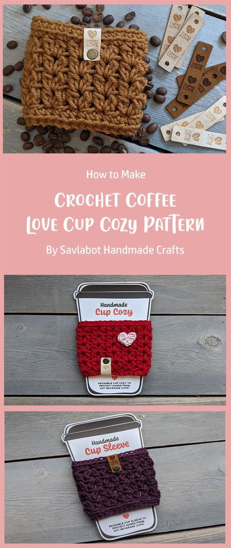 Love Crochet Coffee Love Cup Cozy Pattern By Savlabot Handmade Crafts and D A Y – O F F Coffee pattern combo is perfect for a cold day. A hot cup of coffee and a pattern to keep you busy. Crochet Hot Cup Sleeve, Crochet Cup Cozy Free Pattern Cute, Crochet Heart Cup Cozy, Coffee Cosies Crochet, Crochet 32 Oz Cup Cozy, Christmas Coffee Cozy Crochet Pattern, Crochet Coffee Cup Sleeve Free Pattern, Coffee Mug Coozie Crochet, Crochet Coffee Pattern