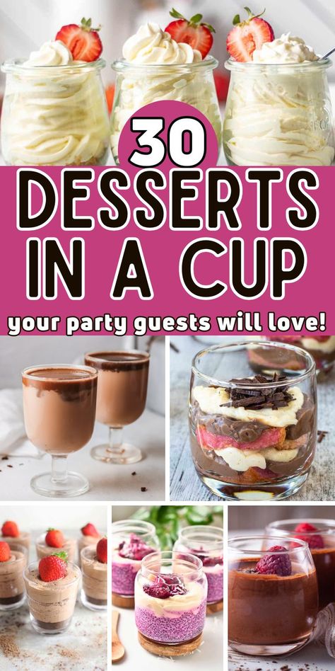 collage of dessert cup recipe ideas with text 30 desserts in a cup. Desserts In A Glass Layered, Wedding Dessert Cup Ideas, Mini Dessert Shooters Christmas, Buffet Deserts Ideas, Fancy Tea Party Desserts, Desserts In A Glass Cup, Wine Glass Desserts Ideas, Christmas Appetizers In Cups, Mini Fall Dessert Cups