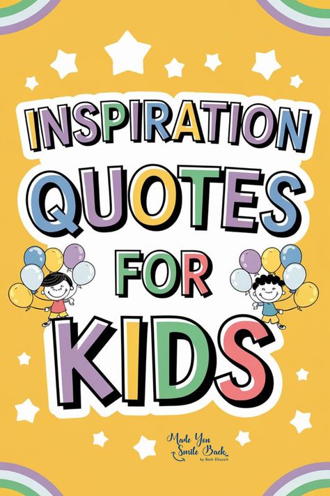 A colorful image featuring a collection of inspiring quotes for kids to encourage positivity and motivation. Inspiring Quotes For Kids, Quotes For Children, Quotes About Kindness, Acts Of Kindness For Kids, Kindness For Kids, Teaching Kindness, Motivation For Kids, Inspirational Quotes Encouragement, Inspirational Quotes For Kids