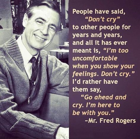 Mr. Rogers Quotes, Mr Rodgers, Mr Rogers Quote, Fred Rogers, Mr Rogers, Wonderful Words, Quotable Quotes, Go Ahead, A Quote