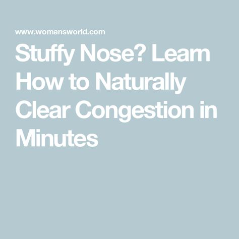 Stuffy Nose? Learn How to Naturally Clear Congestion in Minutes Clear Mucus Nose, How To Get Rid Of Congestion Fast, How To Clear A Stuffy Nose, How To Unclog Nose, Stuffy Nose Remedy Fast, How To Relieve Congestion, How To Clear Congestion, Salt Water Flush, Nasal Congestion Relief