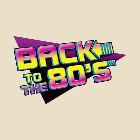 Baack to 80s - 80s - T-Shirt | TeePublic 80s Tshirt Design, 80s Aesthetic Retro Drawings, 80s Design Graphic, 80s Symbols, 80s Doodles, 80s Sayings, 80s Graphics, 80s Images, 80s Aesthetic Retro