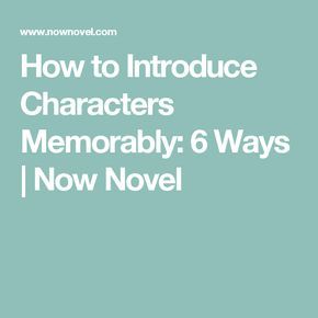 How To Introduce Your Main Character, Ways To Introduce Characters, How To Introduce A Character, Writing Plot, Novel Characters, Writing Fantasy, Editing Writing, Writing Characters, Creating Characters