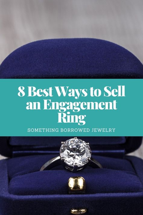 8 Best Ways to Sell an Engagement Ring 1 Something Borrowed, Extra Money, A Girl, The Borrowers, To Sell, Best Friend, Diamond Ring, Engagement Ring, Diamonds