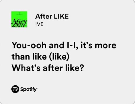 Spotify lyrics – after like by ive Ive Lyrics, Spotify Lyrics, Me Core, Like You, Collage, Pins