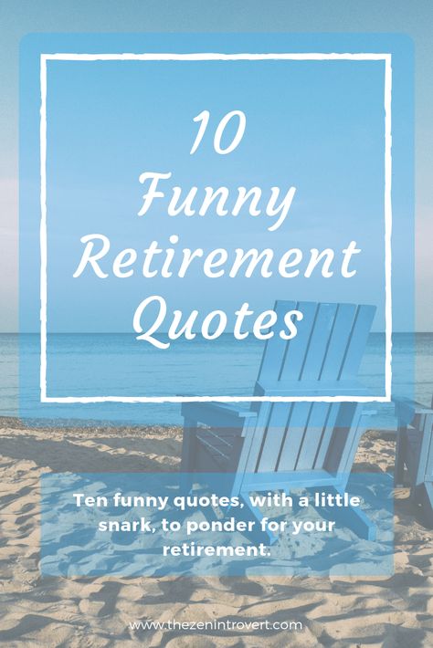 It's almost here!   Are you excited?   I certainly am!     Please enjoy ten funny quotes, with a little snark, to ponder for your retirement. I’m Retired Quotes, Retirement Humor Funny Quotes, Retirement Sentiments Simple, Retirement Funny Humor, Funny Retirement Sayings Hilarious, Retirement Memes Humor, Retirement Quotes Funny Hilarious Humor, Retiring Quotes, Retirement Quotes For Women