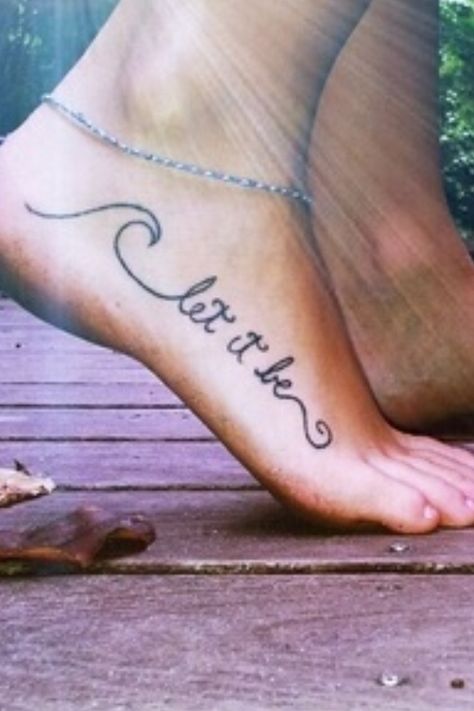 Let It Be Foot Tattoo Quotes, Classy Tattoos For Women, Cute Foot Tattoos, Nikko Hurtado, 16 Tattoo, Polynesian Tattoos, Quote Tattoos, Foot Tattoos For Women, Tattoos For Women Flowers