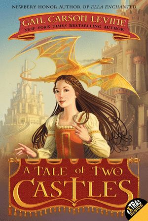 A Tale of Two Castles #Read11Books Gail Carson Levine, Ella Enchanted, Dragon Names, Becoming An Actress, Fantasy Novel, Summer Reading, The Villain, Book Lists, Bestselling Author