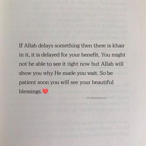 Delay Quotes, Sabr Quotes Be Patient, 2023 Mindset, Waiting Quotes, Islamic Thoughts, Allah Loves You, Islam Quotes About Life, Mindset Shift, Islam Beliefs