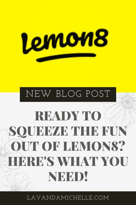 Ready to Squeeze the Fun Out of Lemon8? Here's What You Need! - LavandaMichelle Lemon 8 Post Ideas, Lemon8 Post Ideas, Writing A Bio, Finding Your Niche, How To Become Successful, Social Media Success, Gain Followers, Blogging 101, Make Money Blogging