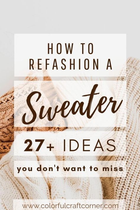 The Best Sweater Refashion Ideas - Colorful Craft Corner Upcycle Sweaters Diy Refashioning, Refashion Cardigan Ideas, Deconstructed Sweater Diy, Recycle Sweaters Ideas Diy, Repurposed Sweaters Upcycling Ideas, Upcycle Cardigan Sweater Refashion, Upcycled Cashmere Sweater Ideas, Shorten A Sweater Diy, Sweater Refashion Diy Upcycling