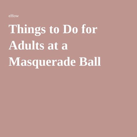 Things to Do for Adults at a Masquerade Ball Mascarade Party, Masquerade Ball Party, Ball Dance, Dirty 30, Adult Party Games, Activities For Adults, Masks Masquerade, Masquerade Party, Balloon Animals