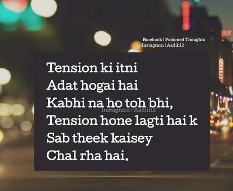 bina tension ki zindgi , zindagi nahi lagti Tension Quotes Feelings, Tension Quotes, Poisoned Thoughts, Psychological Tips, Lines Quotes, Funny Meems, Life Quotes To Live By, Husband Quotes, Girly Quotes