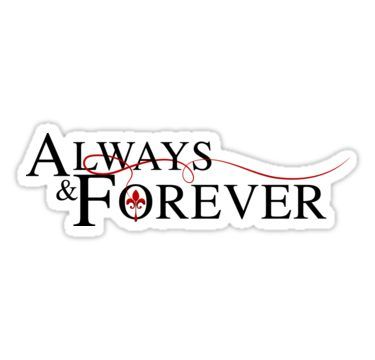 Always And Forever Sticker, Tvd Stickers, Forever Sticker, Tvd Quotes, Vampire Diaries Wallpaper, Tvd Originals, Vampire Diaries Originals, Best Tattoo Designs, Vampire Diaries The Originals