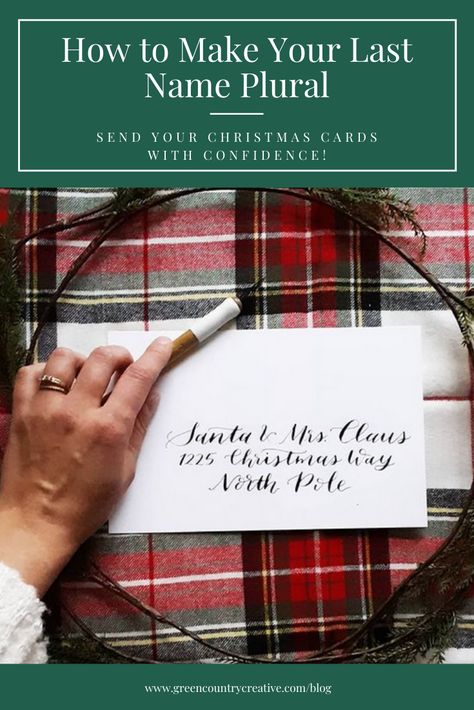 It’s the holiday season! That means it’s time to get in touch with friends and relatives near and far, and for many that means sending Christmas cards. Wishing others holiday cheer seems simple enough (and we all know we need it!), however, there is one element of sending Christmas cards that many people get wrong: writing their last name. With this guide, you’ll avoid this common blunder by learning how to make your last name plural and when it’s appropriate to use apostrophes. How To Address Christmas Cards, Addressing Christmas Cards, Envelope Calligraphy, Calligraphy Envelope Addressing, Send Christmas Cards, Calligraphy Envelope, Green Country, Name Writing, Last Names