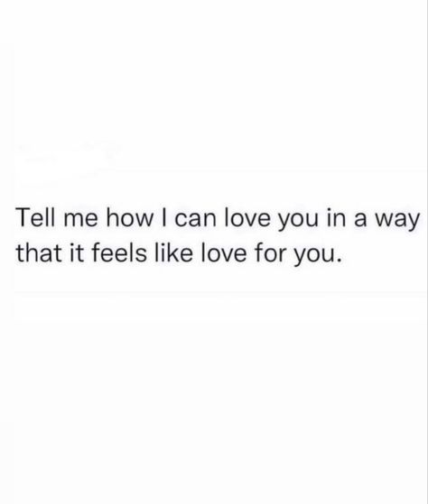 Tell Me You Love Me, Love Languages, Deep Thought Quotes, Real Quotes, Note To Self, Fact Quotes, Pretty Words, Pretty Quotes, Thoughts Quotes