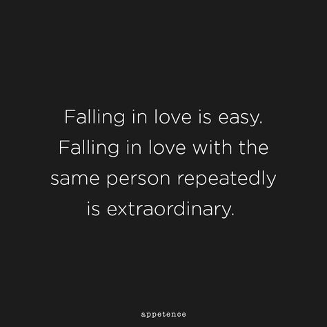 Falling in love is easy. Falling in love with the same person repeatedly is extraordinary - Crystal Woods Falling In Love With The Same Person, Falling In Love Again With Same Person, Falling Out Of Love Quotes, Love Is Easy, Books 2024, Finding Love Quotes, Life Advice Quotes Inspiration, Life Advice Quotes, Guy Best Friend