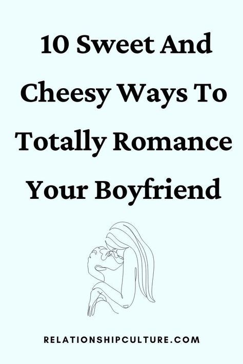 10 sweet and cheesy ways to totally romance our boyfriend Romantic Tips Relationships, How To Be A Good Boyfriend Tips, How To Treat My Boyfriend Better, How To Get More Comfortable With Your Boyfriend, How To Be More Affectionate With Boyfriend, How To Be Sweet To Your Boyfriend, How To Love Him Better, How To Be Romantic With Your Boyfriend, How To Be Romantic For Him Boyfriends