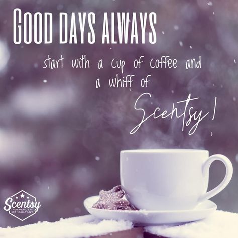 Good Morning Scentsy Quotes, Scentsy Sunday, Scentsy Sample Ideas, May Your Coffee Be Strong, Scentsy Facebook Party, Scentsy Facebook, Scentsy Uk, Mystery Hostess, Scentsy Marketing