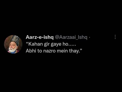 Savage Shayari, Mirza Ghalib Quotes, Ghalib Quotes, Mirza Ghalib, Likeable Quotes, Meaningful Love Quotes, Words That Describe Feelings, Just Happy Quotes, Soothing Quotes