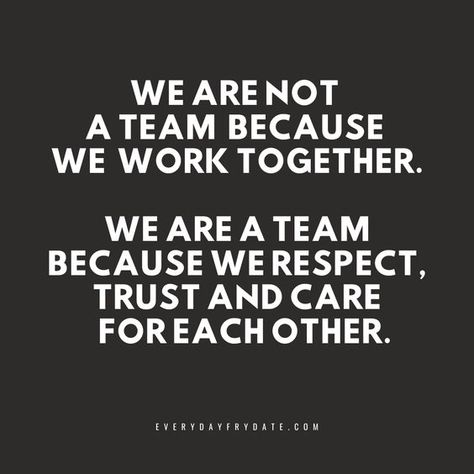 We Are A Team Quotes, A Team Quotes, Respect In The Workplace, Inspirational Quotes For Employees, Quotes About Respect, Teamwork Quotes For Work, Team Motivational Quotes, Workplace Quotes, Leadership Quotes Inspirational