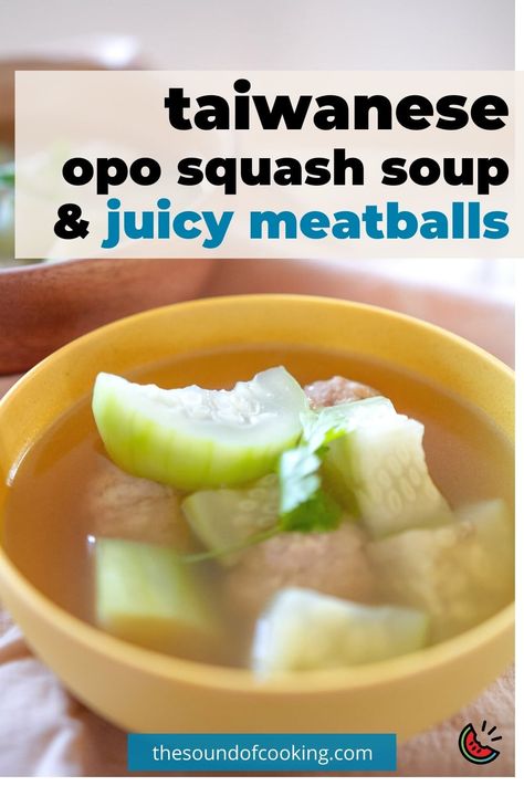 opo squash soup with meatballs 瓠子肉丸湯 • The Sound of Cooking Opo Squash Soup, Opo Squash Recipes, Soft Meatballs, Opo Squash, Soup With Meatballs, Winter Melon Soup, Gluten Free Soup Recipes Glutenfree, Asian Soup Recipes, Melon Soup