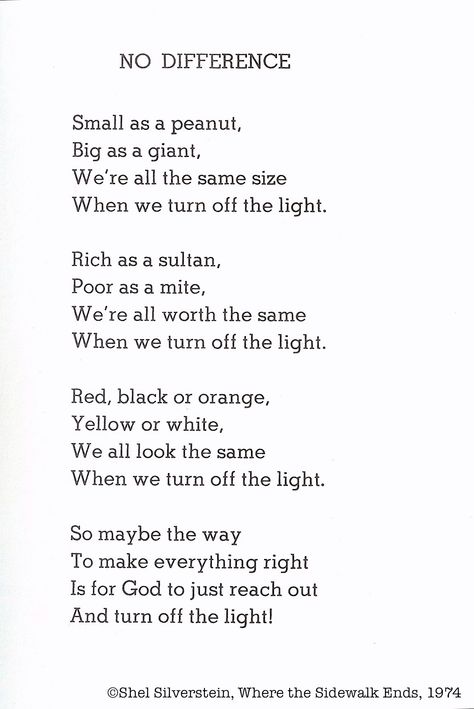 No Difference by Shel Silverstein -- this has always been one of my very favorites! Love love love this! Shel Silverstein Poems Lessons, Declamation Speech, Poems By Shel Silverstein, Shel Silverstein Quotes, Difference Quotes, Silverstein Poems, Shel Silverstein Poems, Shel Silverstein, Kids Poems