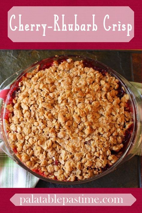 Cherry Rubarbe Crisp, Rubarb Crisp, Cherry Rhubarb Crisp, Fresh Cherry Crisp, Cherry Rhubarb, Tart Cherries Recipes, Rhubarb Desserts Recipes, Rhubarb Crunch, Cherry Oatmeal Cookies