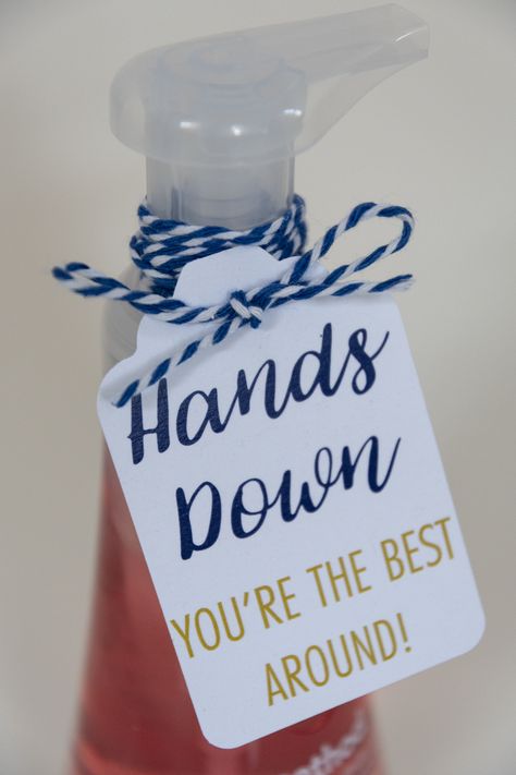 Hands Down You're the Best Around Free Printable Gift Tags for hand lotion or soap #appreciation #freeprintable Small Teacher Gifts, Hand Soap Gift, Large Gift Tags, Appreciation Gifts Diy, Teacher Appreciation Gifts Diy, Small Thank You Gift, Faking It, Soap Gifts, Lotion Gift