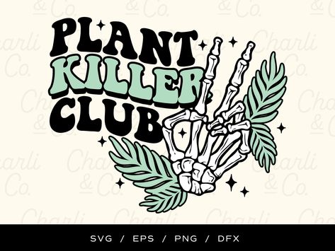 Excited to share the latest addition to my #etsy shop: Plant Killer Club SVG, Funny Houseplant SVG, Funny Plant Quote svg, House plant svg, Funny quote svg, Cut File Cricut, Sublimation Design https://etsy.me/3NsOKtD #green #cardmakingstationery #black #flowers #crazyp Cricut Projects Plants, Plant Sublimation Designs, Funny Stencils, Plant Quotes Funny Humor, Plant Svg, Funny Plant Sayings, Plants Quotes, Slogan Design, Writing Therapy