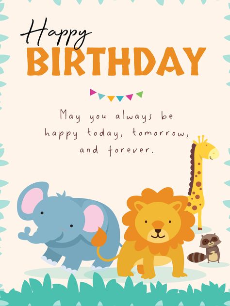 Ok, you have planned a trip to the zoo to celebrate the birthday of the kid that you know. He/she is excited that he/she can finally see lions, elephants and other animals right in front of his/her eyes. Make them feel more excited by sending this birthday ecard early during the birthday. They will surely love it! Today Tomorrow Forever, Birthday Ecard, Happy Birthday Kids, Birthday Reminder, Birthday Kids, Birthday Calendar, Happy Today, Kids Birthday Cards, Birthday Invitations Kids