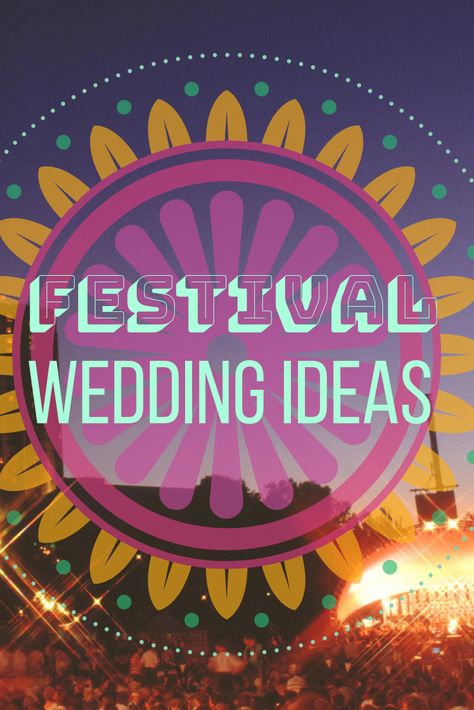 Coldplay Wedding Theme, Bonnaroo Wedding, Festival Wedding Decor, Edm Wedding Theme, Rave Wedding Ideas, Festival Inspired Wedding, Boho Festival Wedding, Festival Theme Wedding, Festival Wedding Ideas Decor