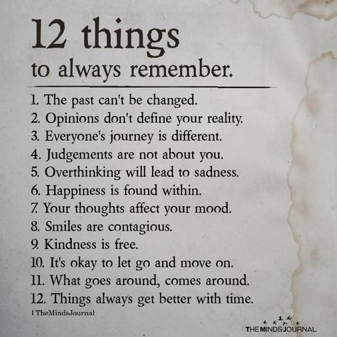 12 things to always remember 1. The past can't be changed. 2. Opinions don't define your reality. 3. Everyone's journey is different. Things To Always Remember, خريطة ذهنية, Now Quotes, Remember Quotes, Vie Motivation, Lesson Quotes, Life Lesson Quotes, Sarcastic Quotes, Inspiring Quotes About Life