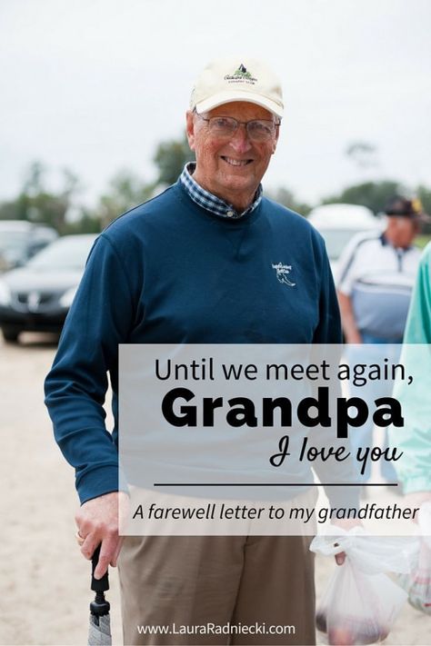 A farewell letter to my grandfather written a few days after he passed away from a sudden health decline. Until we meet again Grandpa I love you. #Grandparents #griefquotes #grief #quotes #grandfather Quotes For Grandfather In Heaven, Grandpa Quotes Rip, Quotes Grandfather, Remembering Grandpa, Grandfather Quotes, Eulogy Examples, Farewell Letter, Grandpa Quotes, Writing A Eulogy