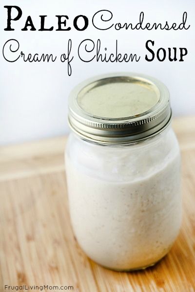 Condensed Cream Of Chicken Soup, Paleo Chicken Soup, Paleo Condiments, Baked Chicken Breasts, Paleo Sauces, Paleo Soup, Dairy Free Diet, Green Bean Casserole, Baked Chicken Breast