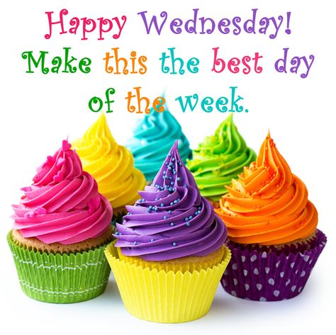 Happy Wednesday - Make this the best day of the week #weekdays #wendsday #Gab Cupcake Quotes, Wednesday Hump Day, Happy Wednesday Images, Wednesday Greetings, Wacky Wednesday, Raspberry Cupcakes, Good Morning Wednesday, Happy Wednesday Quotes, Wednesday Quotes