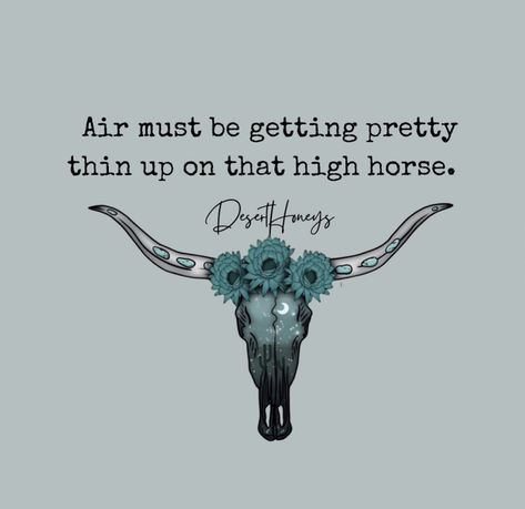 Desert Honey Quotes, Western Inspirational Quotes, Country Bios For Instagram, Western Quotes Inspirational Short, Funny Western Sayings, Western Quotes Wallpaper, Western Life Quotes, Cowgirl Quotes Sassy, Koe Wetzel Quotes