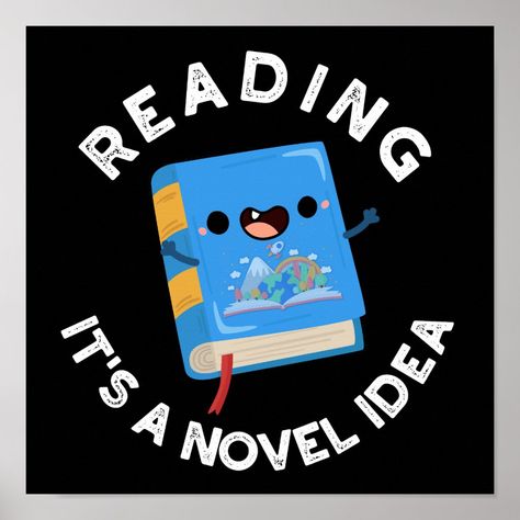 Reading It's A Novel Idea Funny Book Pun features a cute book. Perfect pun gift for family and friends who love cute book puns. Library Book Displays Bookshelves, Library Puns, Library Sayings, Bookstagram Content, Book Puns, Bg Poster, Glow Dance, School Library Bulletin Boards, Travel Theme Classroom