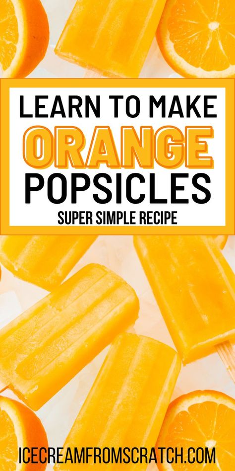 A bunch of orange popsicles laying on a layer of ice and surrounded by orange slices. Creamsicle Popsicle, Pop Cycle Recipes, Orange Juice Popsicles, Orange Popsicle Recipes, Easy Homemade Popsicles, How To Make Popsicles, Diy Popsicle Recipes, Popsicles Recipe, Orange Popsicles Recipe