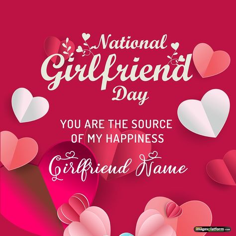 Happy Girlfriend Day, Happy Girlfriend, Girlfriend Day, National Girlfriend Day, Girlfriends Day, Wish Card, Couples Images, Girl Friend, My Girlfriend