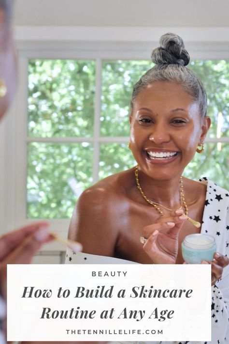 How to Bulid a Skincare Routine at Any Age | The Tennille Life #skincare #lifestyle Skin Care Routine For African American Women, Skin Care Routine 40s Black Women, Skin Care Routine For 50s For Women, Night Time Skin Care Routine 40s, Nighttime Skincare Routine Over 40, Perfect Daily Routine, Green Tea Skin Care, Facial Care Routine, Skincare Routine 20s