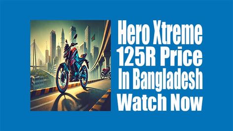 Hero Xtreme 125R Price in Bangladesh 😍😍😍 Xtreme 125r, Bike Prices, Fuel Efficient, Need To Know, Bike, Marketing