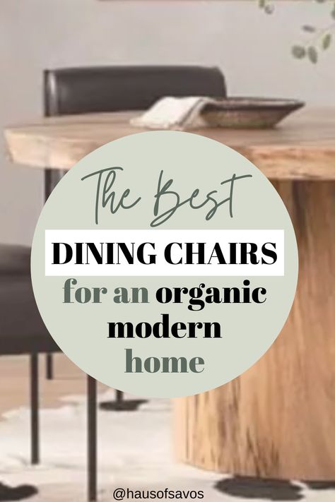 Organic Modern Dining Room Table, Modern Organic Chair, Dining Room Design Organic Modern, Modern Organic Round Dining Table, Modern Natural Dining Room, Organic Modern Kitchen Table, Modern Organic Dining Chairs, Organic Modern Dining Chairs, Modern Dining Chairs Wood