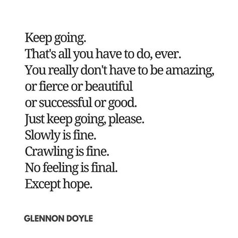 Intention Quotes, Monday Mantra, Glennon Doyle, Quotes Mind, Gods Love Quotes, Quotes Thoughts, Glass Of Water, Just Keep Going, True Love Quotes