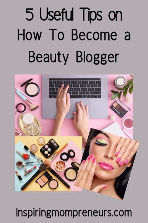 Pinterest Pin How to Become a Beauty Blogger Mom Entrepreneur, Beauty Companies, Beauty Influencer, Blog Platforms, Beauty Industry, Beauty Brand, Beauty Blogger, How To Start A Blog, Beauty Blog