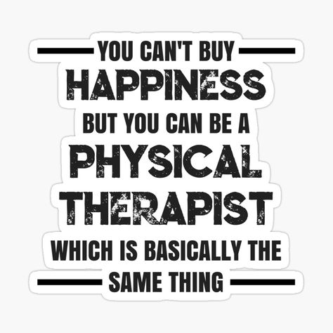 Get my art printed on awesome products. Support me at Redbubble #RBandME: https://www.redbubble.com/i/sticker/Funny-Physical-Therapy-Love-Design-for-Physical-Therapists-and-Students-by-dfitts/67175307.JCQM3?asc=u Physiotherapist Quotes, Funny Therapist Quotes, Physical Therapy Design, Physical Therapist Humor, Funny Physical Therapy, Physical Therapy Business, Physical Therapy Quotes, Physical Therapy Humor, Therapist Funny