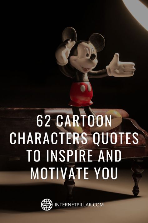 62 Cartoon Characters Quotes to Inspire and Motivate You - #quotes #bestquotes #dailyquotes #sayings #captions #famousquotes #deepquotes #powerfulquotes #lifequotes #inspiration #motivation #internetpillar Positive Cartoon Quotes, Quote About Character, Cartoon Character Quotes, Inspirational Cartoon Quotes, Cartoon Motivational Quotes, Inspirational Quotes Movies, Cartoon Captions, True Character Quotes, Quotes About Character